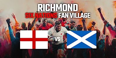 Six Nations Richmond Fan Village - England v Scotland (+ Wales v Ireland) | Richmond Athletic Ground