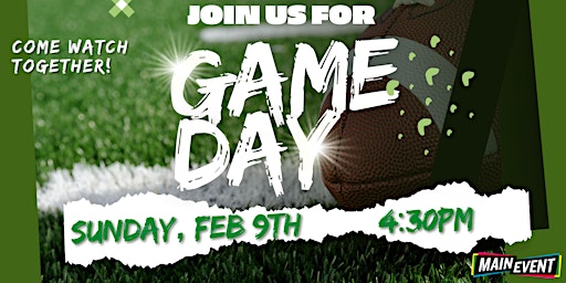 Watch the Big Game with Main Event Tucson! | 4700 S Landing Way