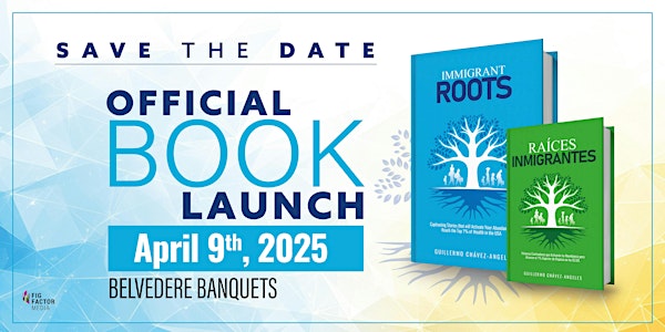 Immigrant Roots Official Book Launch | Guillermo Chavez-Angeles | Belvedere Events & Catering