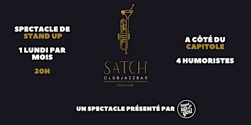 Stand up - Satch club - Toulouse Capitole | 3 Rue Lafayette