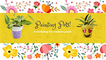 Painting Pots: A Workshop for Creative Youth! | Villa Randwijck