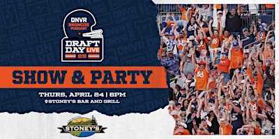 DNVR Broncos NFL Draft Party and Live Show at Stoney's | Stoney's Bar and Grill