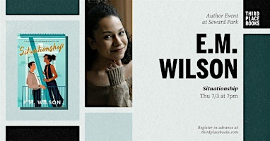 E.M. Wilson presents 'Situationship' | Third Place Books Seward Park