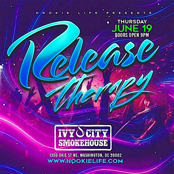 Release Therapy (2025): The Hookie Weekend Kickoff | Ivy City Smokehouse