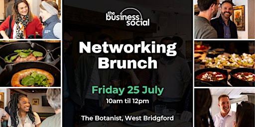Networking Brunch  | July 2025 | Nottingham Networking | The Botanist Bar & Restaurant West Bridgford