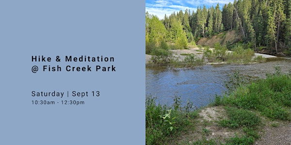 Fish Creek Hike & Meditation Sept 13 10:30am-12:30pm | Hull's Wood  Fish Creek Park Southeast Calgary T2J5E8