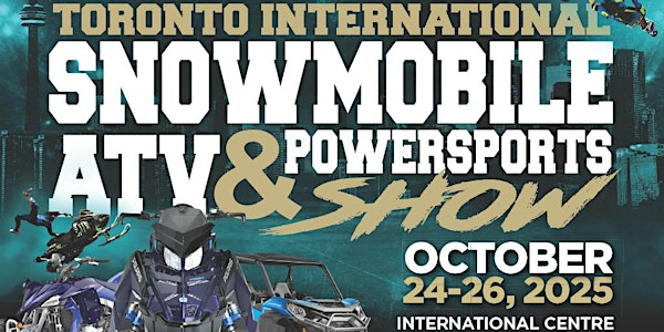 Toronto International Snowmobile, ATV & Powersports Show | 6900 Airport Rd