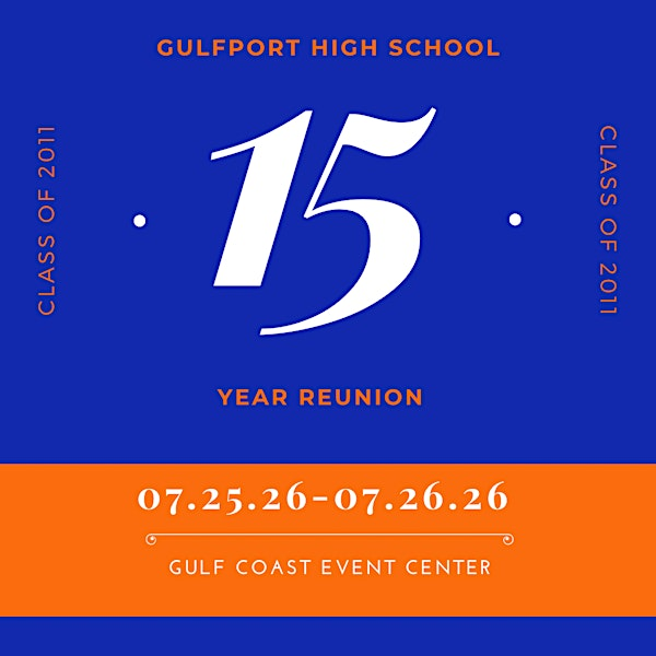 Gulfport High Class of 2011: 15 Year Class Reunion | Gulf Coast Event Center