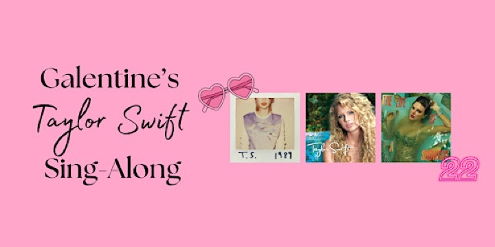Galentine's Taylor Swift Sing-Along | The Gingerman Social Eatery