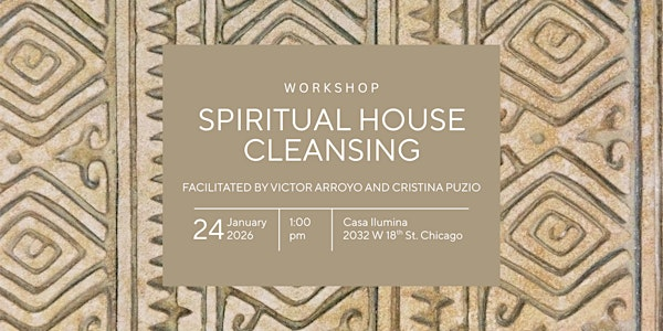 Spiritual House Cleansing Workshop | Casa Ilumina