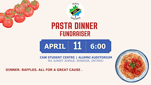 Teach Tanzania Pasta Fundraiser | University of Windsor - Alumni Auditorium