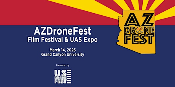 AZDroneFest 2026 Film Festival & UAS Expo | Grand Canyon University