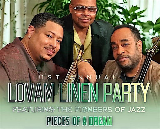 LOVAM Linen Kickoff Party ~ Featuring Pieces of a Dream ~ Friday, 9/4. | Omaha Performing Arts