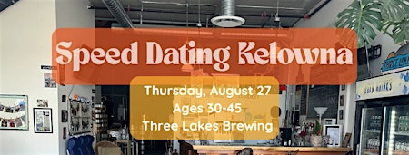 Speed Dating Kelowna Ages 30-45 | Three Lakes Brewing Ltd