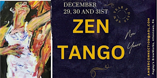 7th Zen Tango New Year's Gala - 3 day! | Fegley's Allentown Brew Works