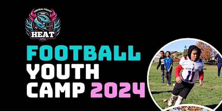 Youth Football Camp - Central Valley Heat Football 2024 | Evans Estates Park