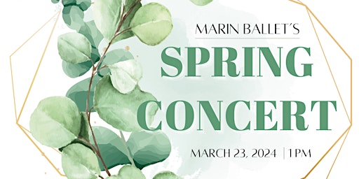 Marin Ballet’s Spring Concert, Saturday, March 23, at 1pm | Marin Ballet - Phyllis Thelen Theater