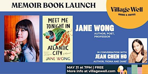 Memoir Book Launch with Jane Wong and Jean Chen Ho | Village Well Books & Coffee