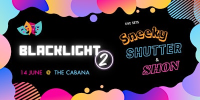BLACKLIGHT 2 | Cabana Bar