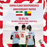 Somaliland VS Benin - Somaliland 18 May Celebration Match | Sheffield Olympic Legacy Park Community Stadium