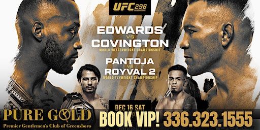 UFC 296 Edwards vs Covington@ALL NEW Pure Gold GSO, Saturday, Dec. 16th!! | Pure Gold of Greensboro