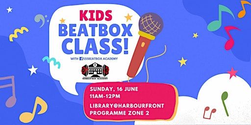 Kids Beatbox Class! | library@harbourfront | library@harbourfront (Programme Zone 2)