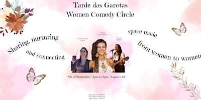 Tarde das Garotas | Women Comedy Circle | Augusta Cafe & Bar