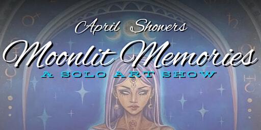 Moonlit Memories: A Solo Art Show | Eyesore Cinema