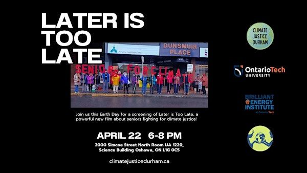 Later Is Too Late: Earth Day Film Screening with CJD and ONTech U! | Ontario Tech University