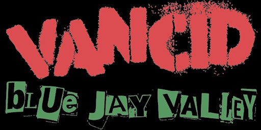 Vancid and Blue Jay Valley: spring break all-ages punk rock party! | Wohlford & Company