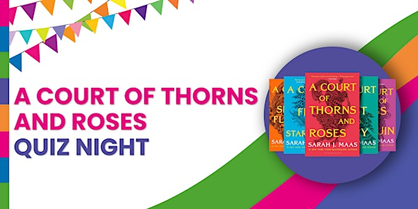 A Court of Thorns and Roses Quiz Night | Leamington Spa Library & Information Centre