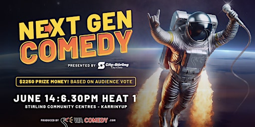 NEXT GEN COMEDY - STIRLING COMMUNITY CENTRES - KARRINYUP - 6.30PM - HEAT 1 | Stirling Community Centres - Karrinyup