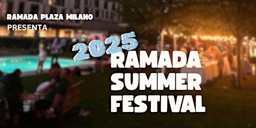 Ramada Summer Festival 2025 | Ramada Plaza Milano.