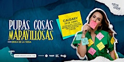Puras Cosas Maravillosas en Calgary 7pm | Evan Hazell Theatre