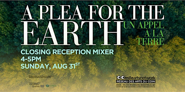 Closing Reception Mixer - A Plea For The Earth | 100 Mile Arts Network - Gallery and Boutique