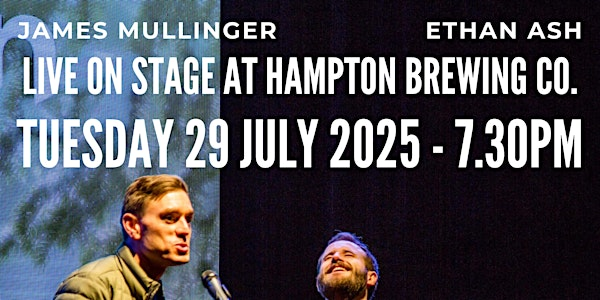 James Mullinger & Ethan Ash live at Hampton Brewing - Tues 29 July 2025 | Hampton Brewing Co. Ltd.