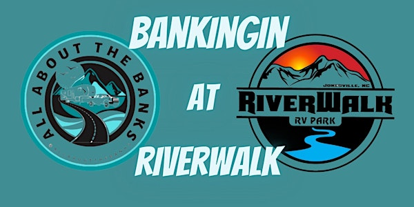 Bankingin at Riverwalk RV Park | Riverwalk RV Park on the Yadkin River