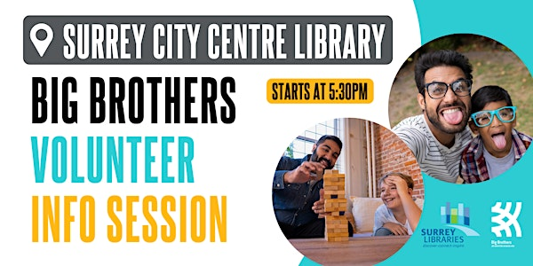 Big Brothers Volunteer Info Session at Surrey City Centre Library | Surrey Libraries - City Centre Branch