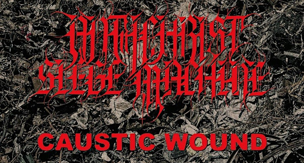 Antichrist Siege Machine and Caustic Wound with Commuted and Anguta | SPACE