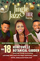 Jingle Jazz Tour featuring BK Jackson, Erin Stephenson and Gino Rosaria | Huntsville Botanical Garden, Isenburg Grand Hall
