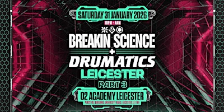 Breakin Science x Drumatics Leicester |  Drum & Bass All Nighter | O2 Academy Leicester