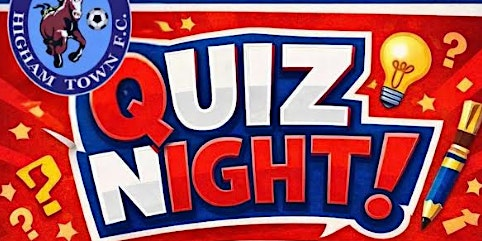 Higham Town FC Quiz Night | Higham Works (Higham Ferrers Working Men’s Club)