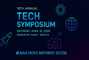 18th Annual Pacific Northwest AIAA Technology Symposium | 9404 E Marginal Wy S