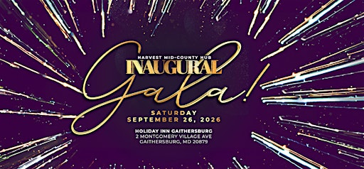 Harvest Mid-County Hub Inaugural Gala | 2 MONTGOMERY VILLAGE AVE - HOLIDAY INN