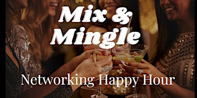 Mix & Mingle--Happy Hour Networking for Women | ME Photo & Design LLC