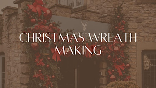 Festive Wreath Making & Afternoon Tea | Derwent Manor Boutique Hotel