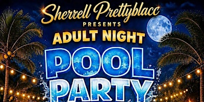 Adult Night Pool Party | 234 E Queens Dr