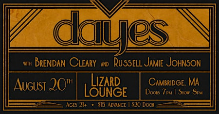 dayes/Brendan Cleary/Russell Jamie Johnson | Lizard Lounge