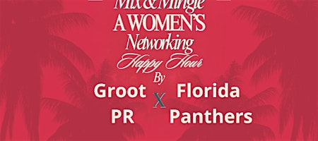Mix & Mingle - Groot PR x Florida Panthers | Amerant Bank Arena