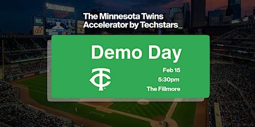 The Minnesota Twins Accelerator powered by Techstars DEMO DAY | Fillmore Theater & Element by Westin